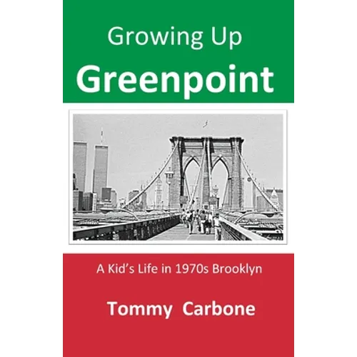 Growing up Greenpoint - A Kid's Life in 1970s Brooklyn