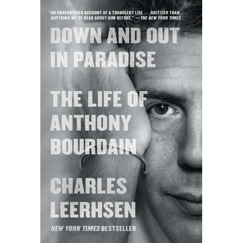 Down and Out in Paradise: The Life of Anthony Bourdain