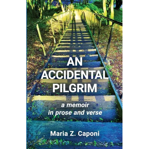An Accidental Pilgrim: A Memoir in Prose and Verse