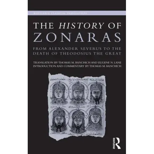 The History of Zonaras: From Alexander Severus to the Death of Theodosius the Great