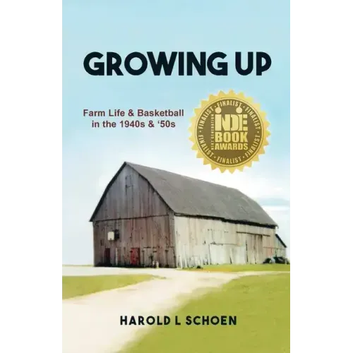 Growing Up: Farm Life & Basketball in the 1940s & '50s