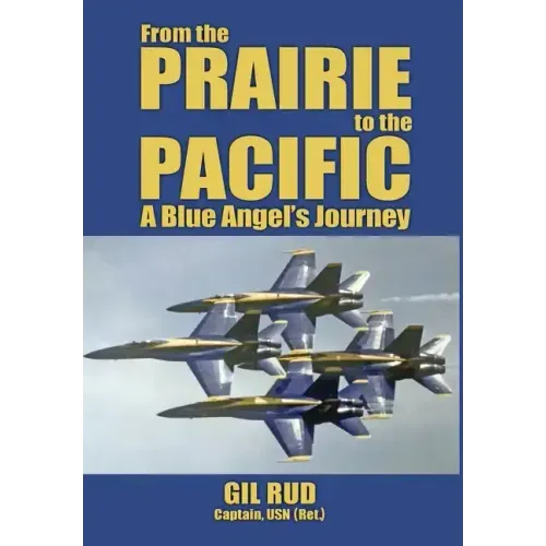 From the Prairie to the Pacific: A Blue Angel's Journey