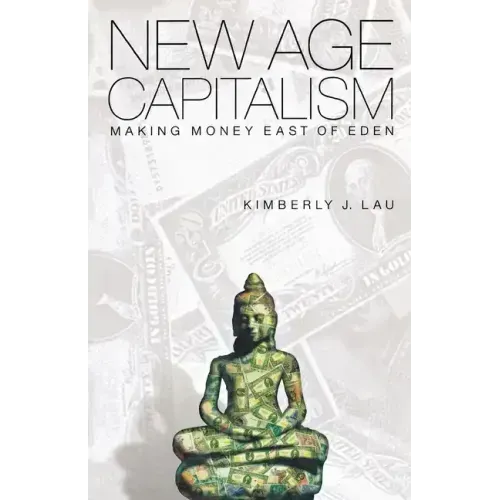 New Age Capitalism: Making Money East of Eden