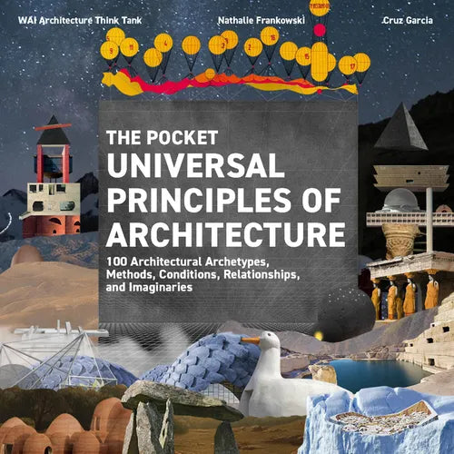 The Pocket Universal Principles of Architecture: 100 Architectural Archetypes, Methods, Conditions, Relationships, and Imaginaries