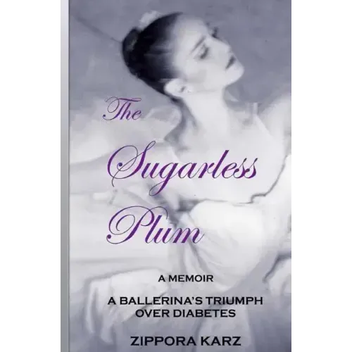 The Sugarless Plum: A Ballerina's Triumph Over Diabetes