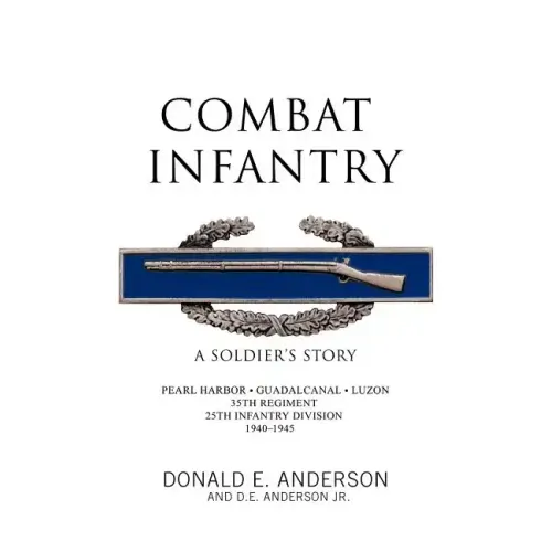 Combat Infantry: A Soldier's Story