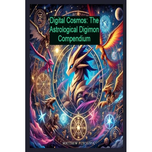 Digital Cosmos: The Astrological Digimon Compendium
