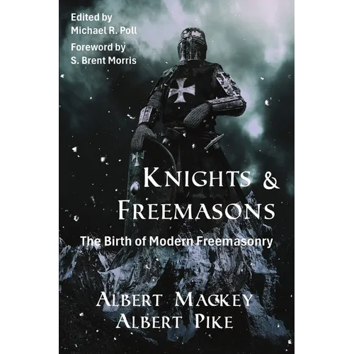 Knights & Freemasons: The Birth of Modern Freemasonry