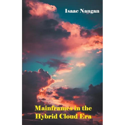 Mainframes in the Hybrid Cloud Era