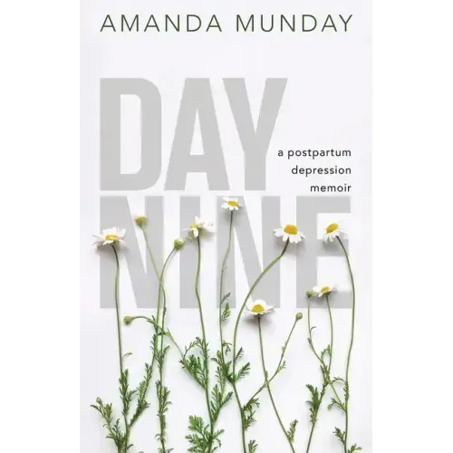 Day Nine: A Postpartum Depression Memoir