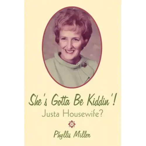 She's Gotta Be Kiddin'!: Justa Housewife?