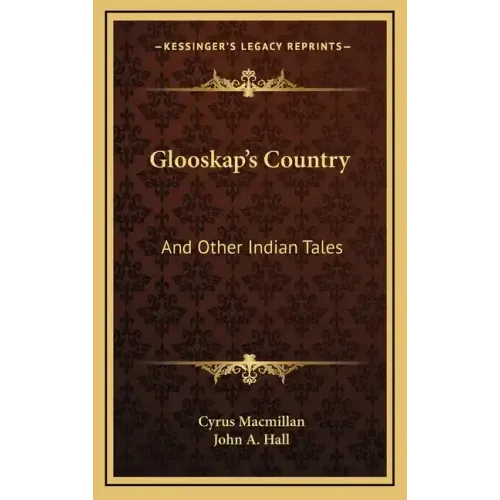 Glooskap's Country: And Other Indian Tales