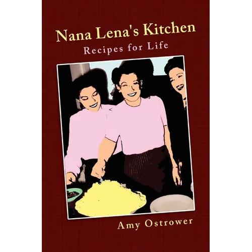 Nana Lena's Kitchen: Recipes for Life