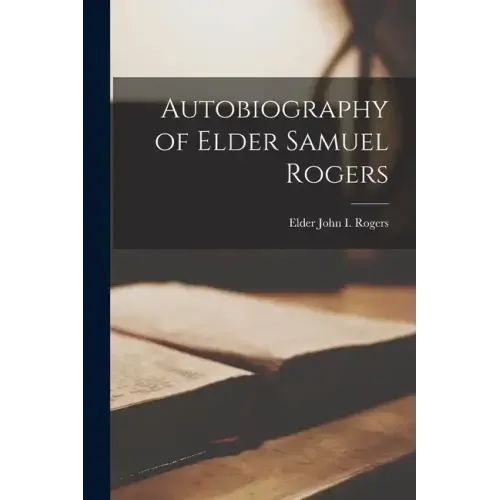 Autobiography of Elder Samuel Rogers