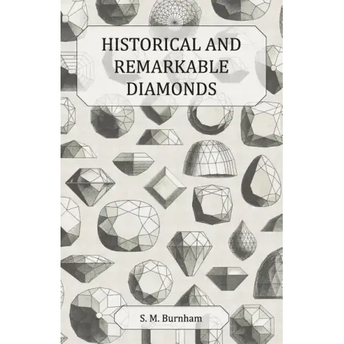 Historical and Remarkable Diamonds - A Historical Article on Notable Diamonds