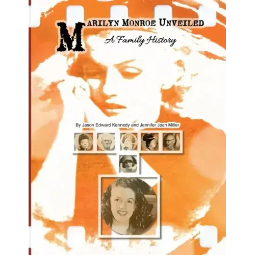 Marilyn Monroe Unveiled: A Family History