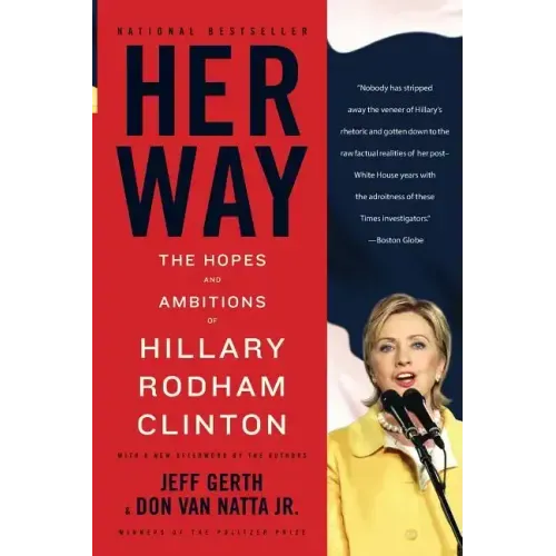 Her Way: The Hopes and Ambitions of Hillary Rodham Clinton