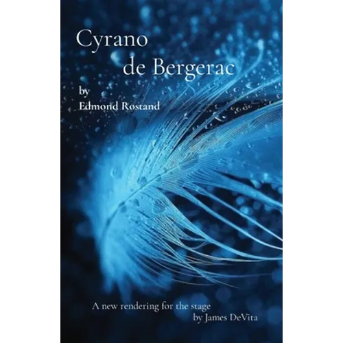 Cyrano de Bergerac: by Edmond Rostand