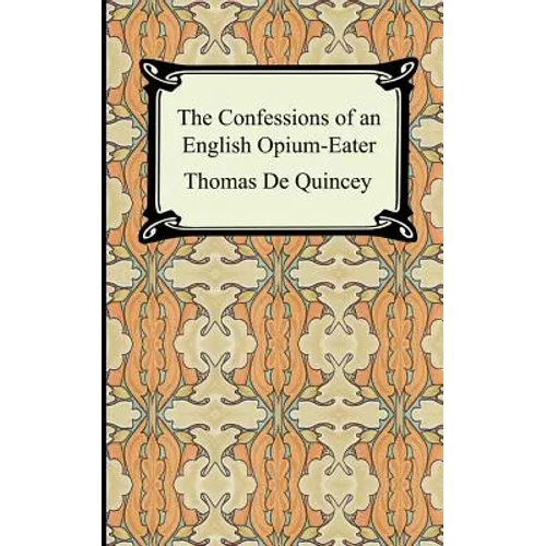 The Confessions of an English Opium-Eater