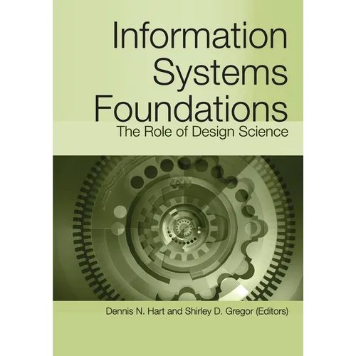 Information Systems Foundations: The Role of Design Science