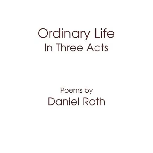 Ordinary Life: In Three Acts