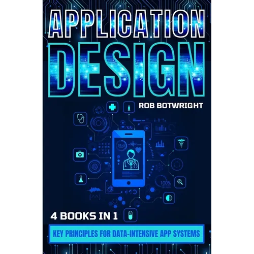 Application Design: Key Principles For Data-Intensive App Systems