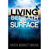 Living Beneath the Surface: My Journey Through Love, Loss, and Forgiveness - Paperback