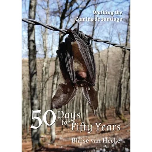 50 Days for Fifty Years: Walking the Camino de Santiago