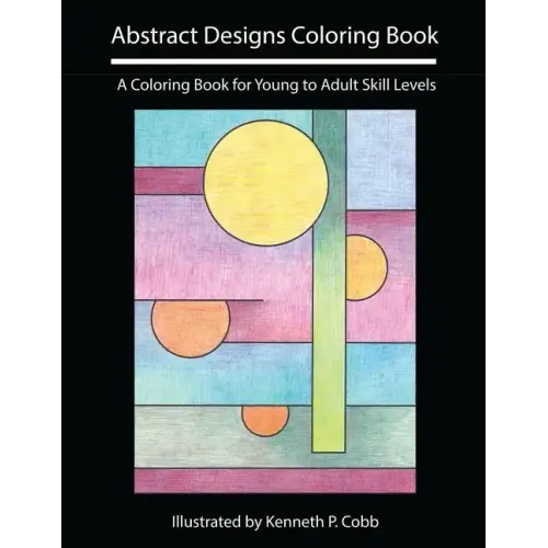 Abstract Designs Coloring Book: A Coloring Book for Young to Adult Skill Levels