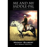 Me and My Saddle-Pal: My Life as a Hollywood Stuntman - Paperback