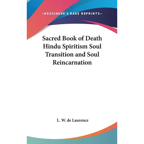 Sacred Book of Death Hindu Spiritism Soul Transition and Soul Reincarnation