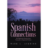 Spanish Connections: My Diplomatic Journey from Venezuela to Equatorial Guinea