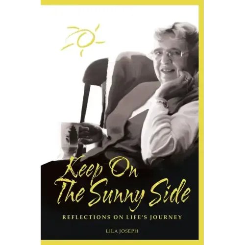 Keep On The Sunny Side: Reflections On Life's Journey