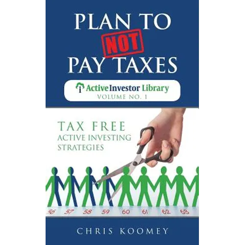 Plan to Not Pay Taxes: Tax Free Active Investing Strategies