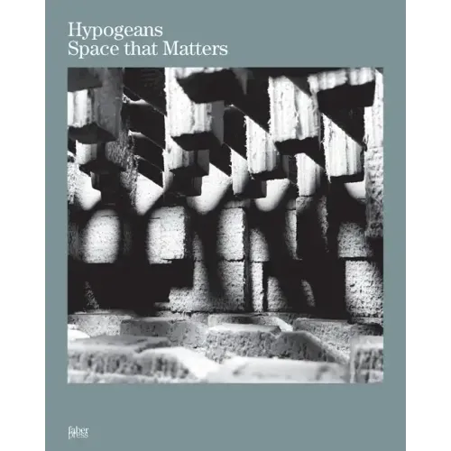 Hypogeans: Space that Matters