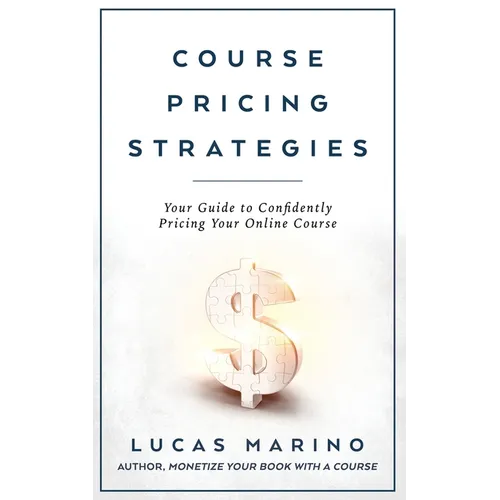 Course Pricing Strategies: Your Guide to Confidently Pricing Your Online Course