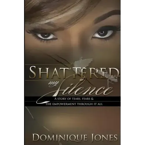 Shattered My Silence