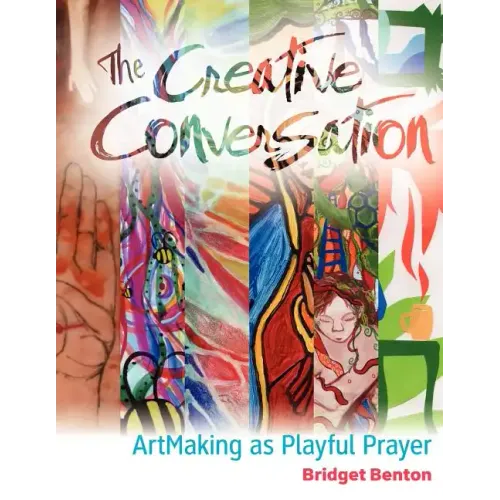 The Creative Conversation: ArtMaking as Playful Prayer