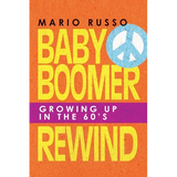 Baby Boomer Rewind: Growing up in the 60'S - Paperback