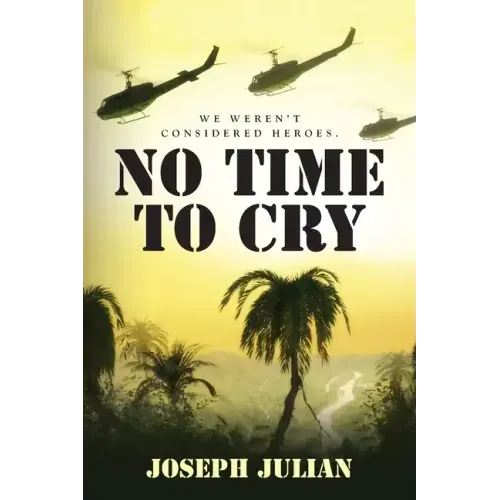 No Time To Cry: We weren't considered heroes