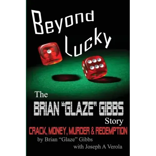 The Brian "Gibbs" Glaze Story: Beyond Lucky