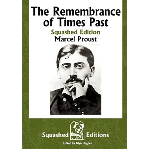 The Remembrance of Times Past (Squashed Edition)