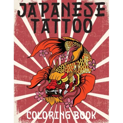 Japanese Tattoo Coloring Book: Japanese Tattoo Coloring Book