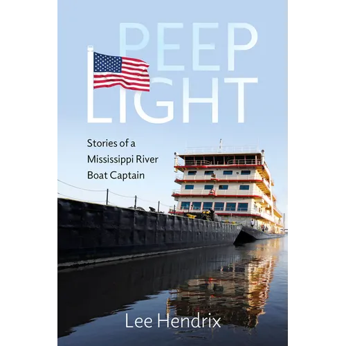 Peep Light: Stories of a Mississippi River Boat Captain