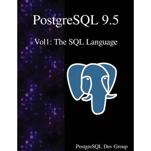 PostgreSQL 9.5 Vol1: The SQL Language