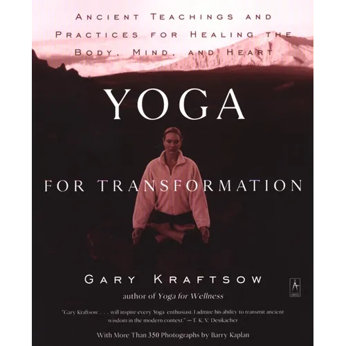 Yoga for Transformation: Ancient Teachings and Practices for Healing the Body, Mind, and Heart