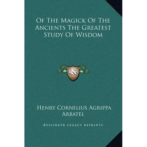 Of the Magick of the Ancients the Greatest Study of Wisdom