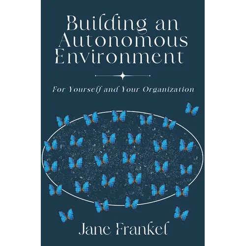 Building an Autonomous Environment: For Yourself and Your Organization