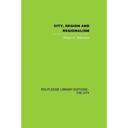 City, Region and Regionalism: A geographical contribution to human ecology