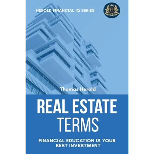 Real Estate Terms - Financial Education Is Your Best Investment